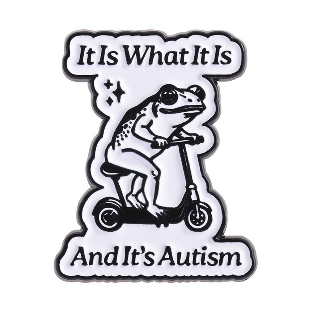 It Is What It Is and It’s Autism Frog Enamel Pin – Funny Neurodivergent Meme